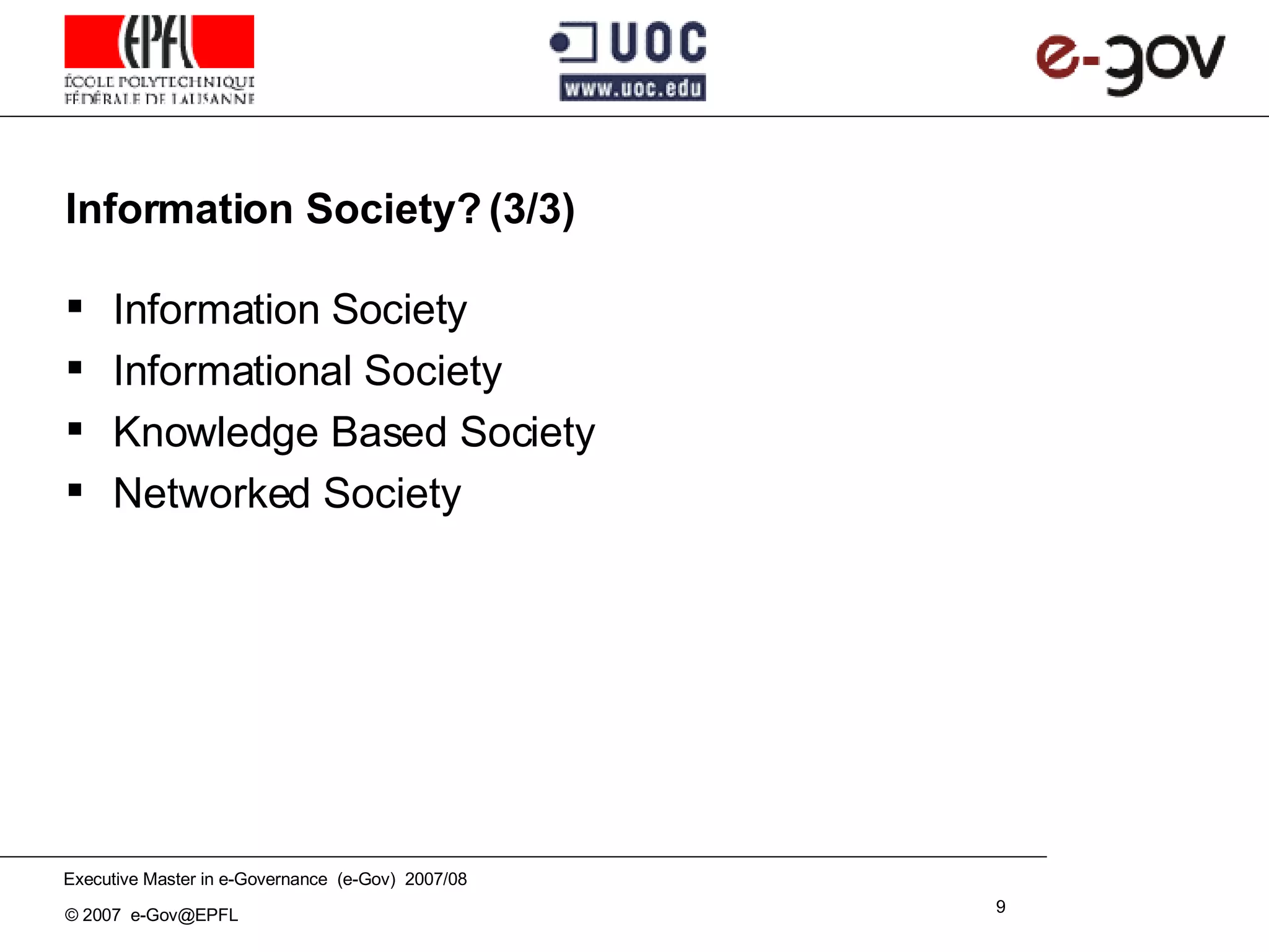 Information Society? (3/3) Information Society Informational Society Knowledge Based Society Networked Society 