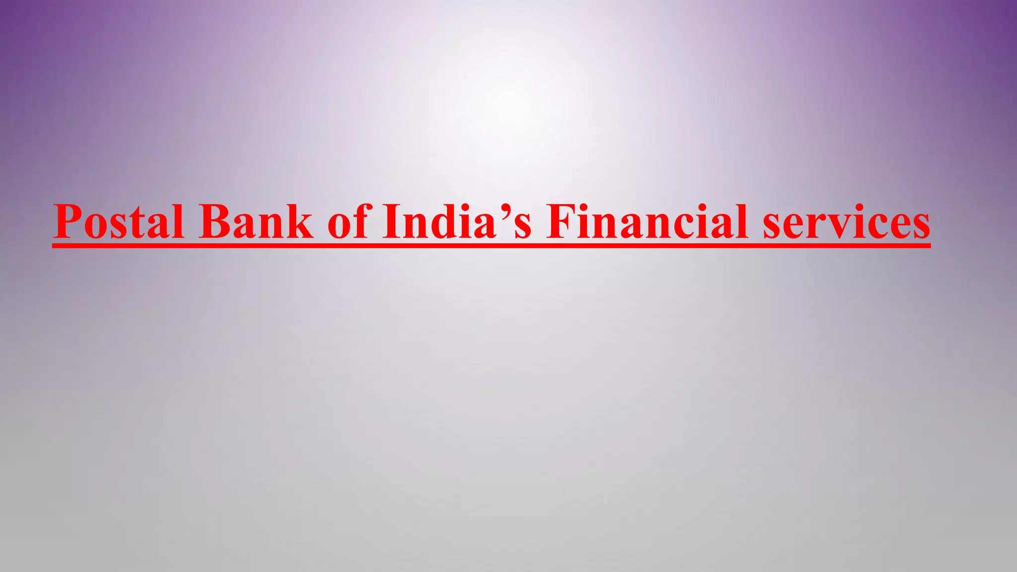 Postal Bank of India’s Financial services
 