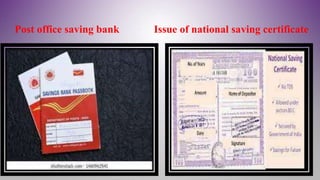Post office saving bank Issue of national saving certificate
 
