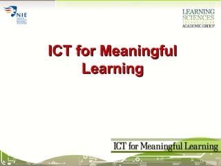 ICT for Meaningful Learning 