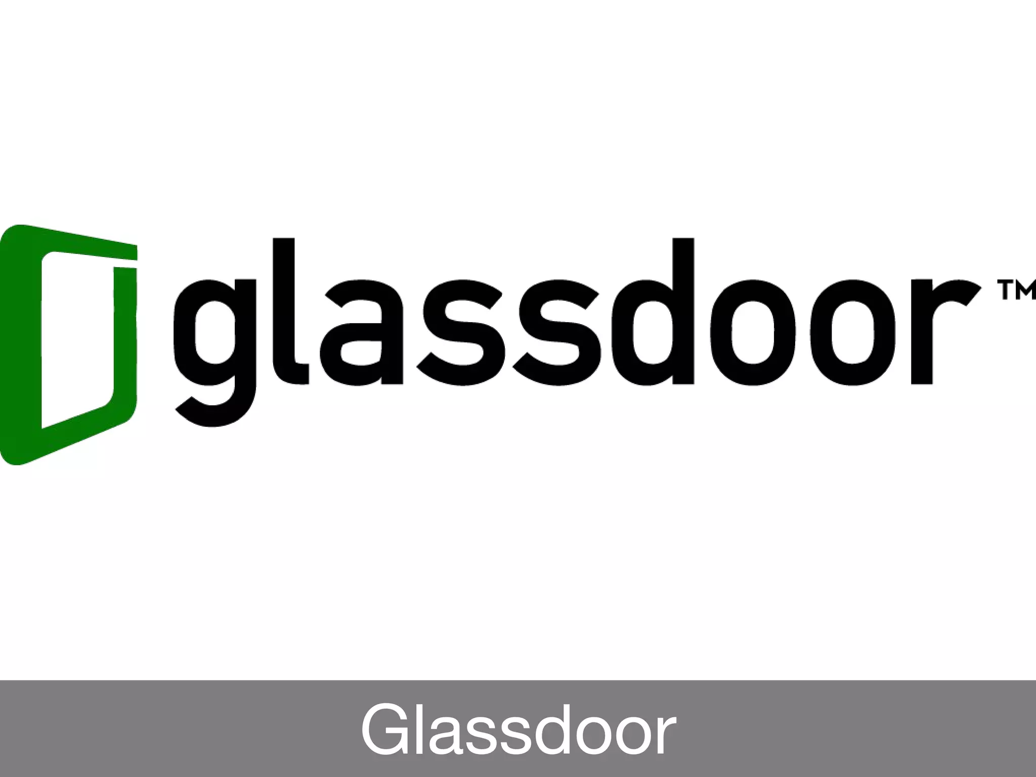 Glassdoor
Glassdoor
 