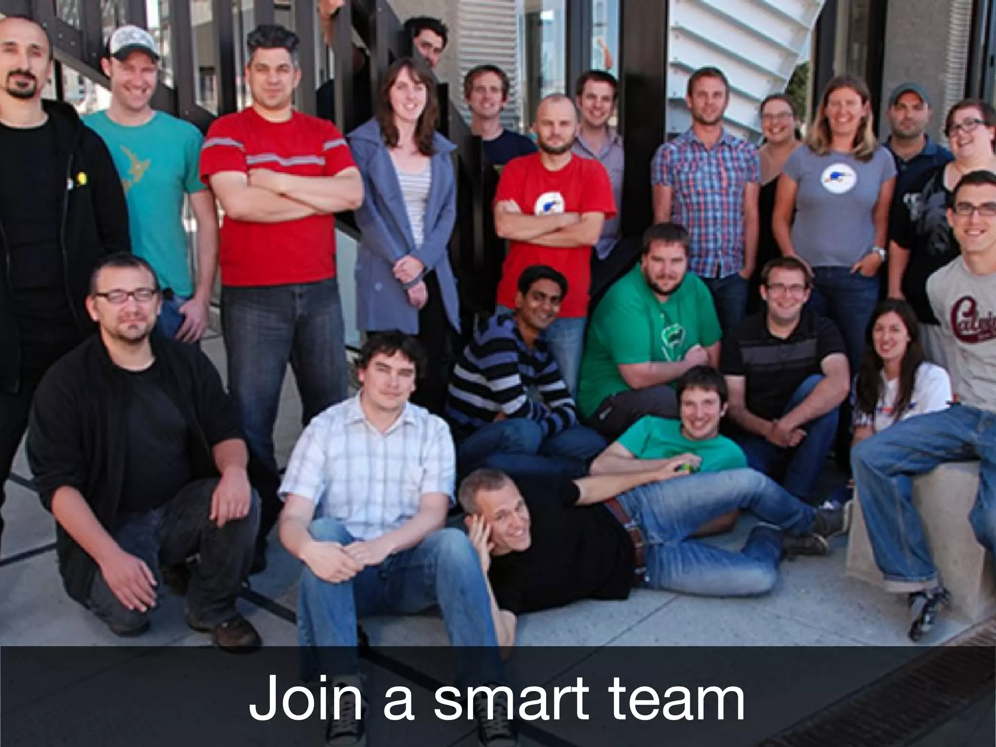 Join a smart team
 