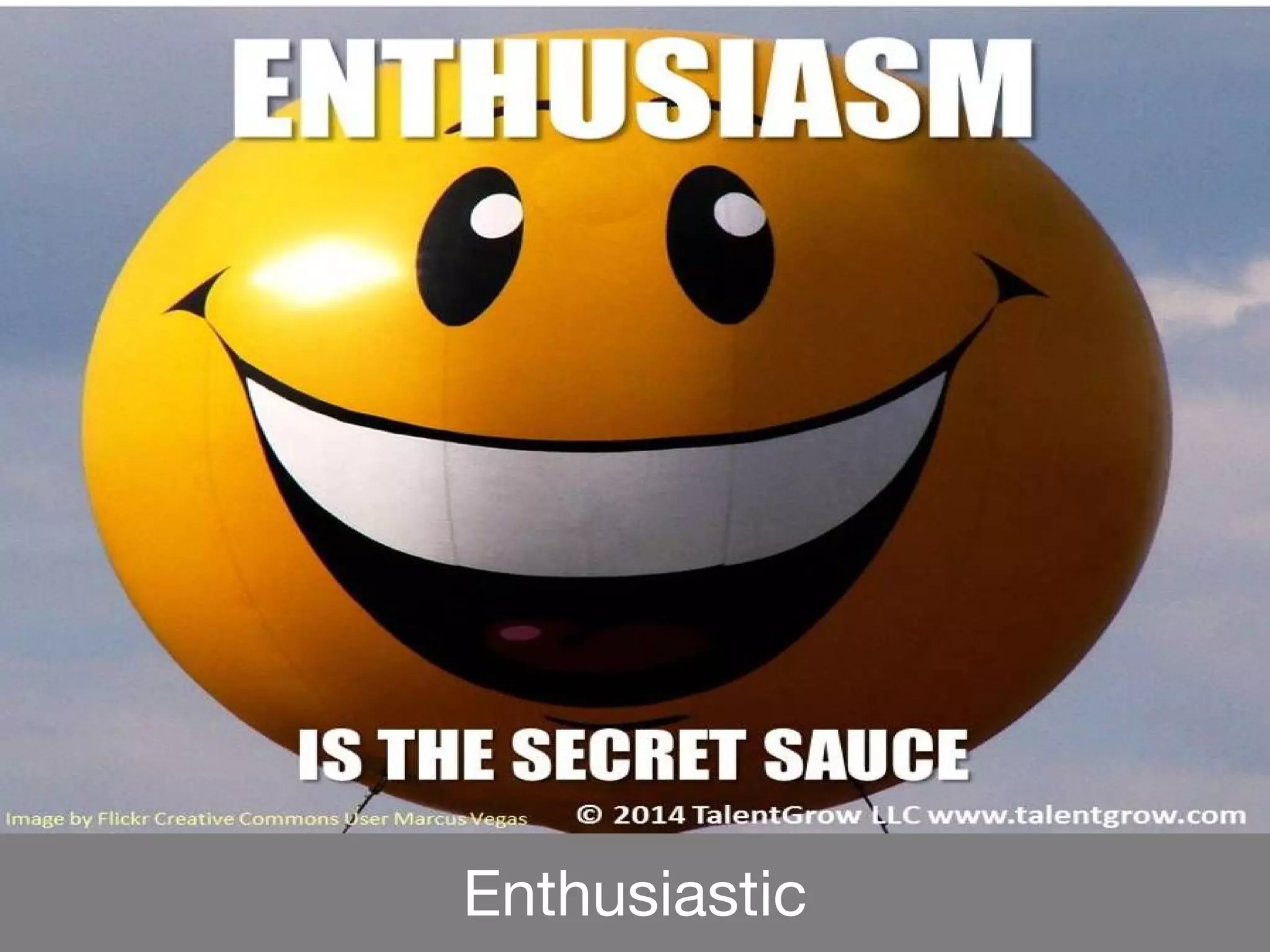 Enthusiastic
 