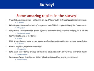DEMOCRATIC WAY …(involve the masses)We don’t want to be exclusive group! We want everyone to be part of ICT Seagulls project, so to begin with we involved 100 students of our school, at random to vote for choosing a problem:THE  LIST OF PROBLEMS IS AS FOLLWOS, EACH STUDENT TICKED ON ONE OPTION: Save waterSave environmentSave Mother EarthSave Girl ChildClimate ChangePlant TreesDiscover Abilities of Disabled PeopleEducate Girls100 VOTES GIVE US PRETTY GOOD IDEA OF WHAT MAJORITY STUDENTS WANT TO TALK ABOUT! WE PUT THE VOTES IN A TABLE FORM, SO WE COULD DO PARETO ANALYSIS OF THE VOTES!