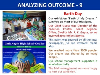 STRATEGIES PROPOSEDAll the children liked the video ‘Under One Sky’ prepared by the IFAW and once they understood that 2010 is the year of Bio-Diversity declared by the United Nations, all the students wanted to do a SKIT o this theme. We prepared a short skit, which we planned to present in the Morning Assembly of the school on 22nd April.