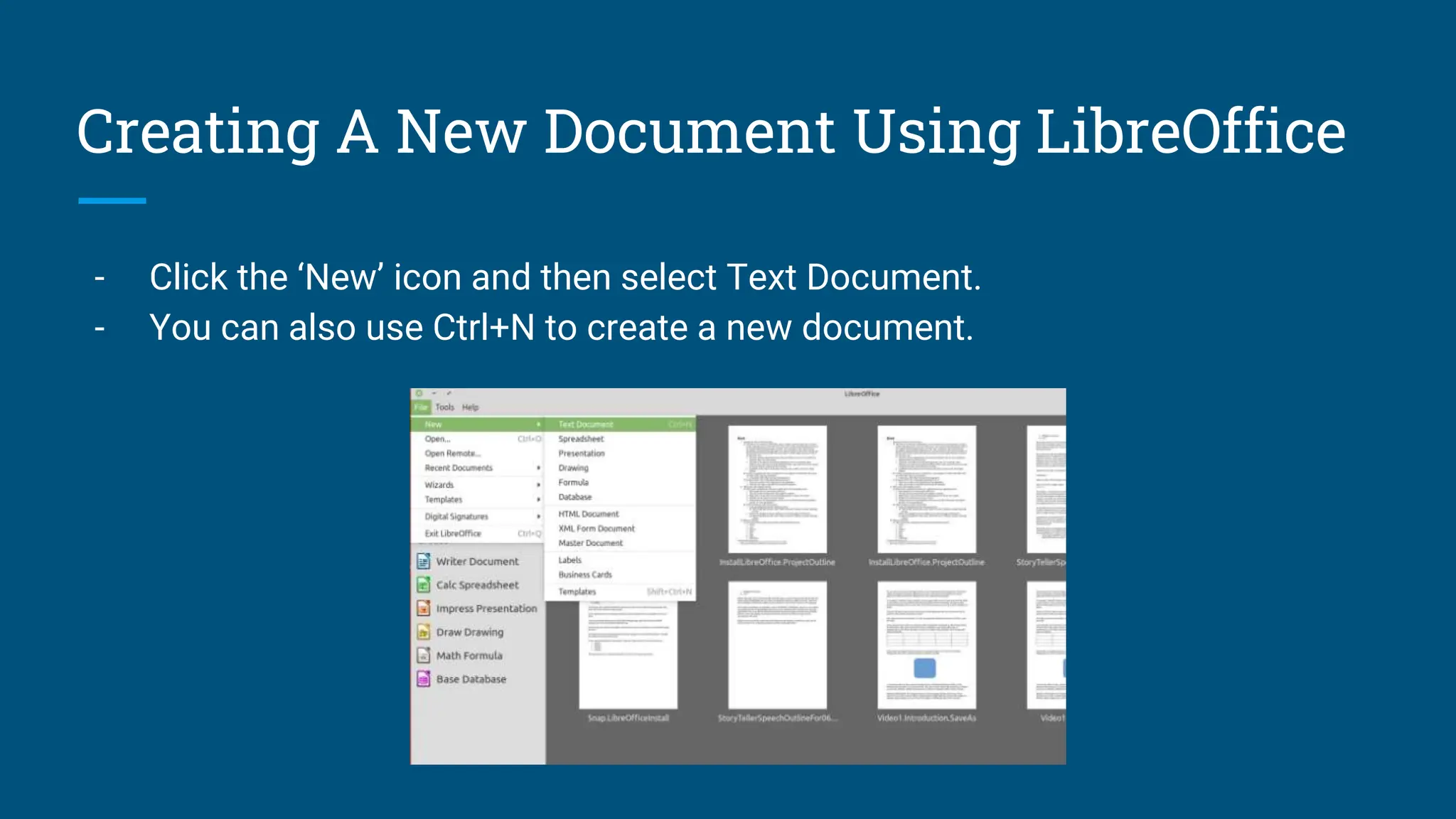 Creating A New Document Using LibreOffice
- Click the ‘New’ icon and then select Text Document.
- You can also use Ctrl+N to create a new document.
 