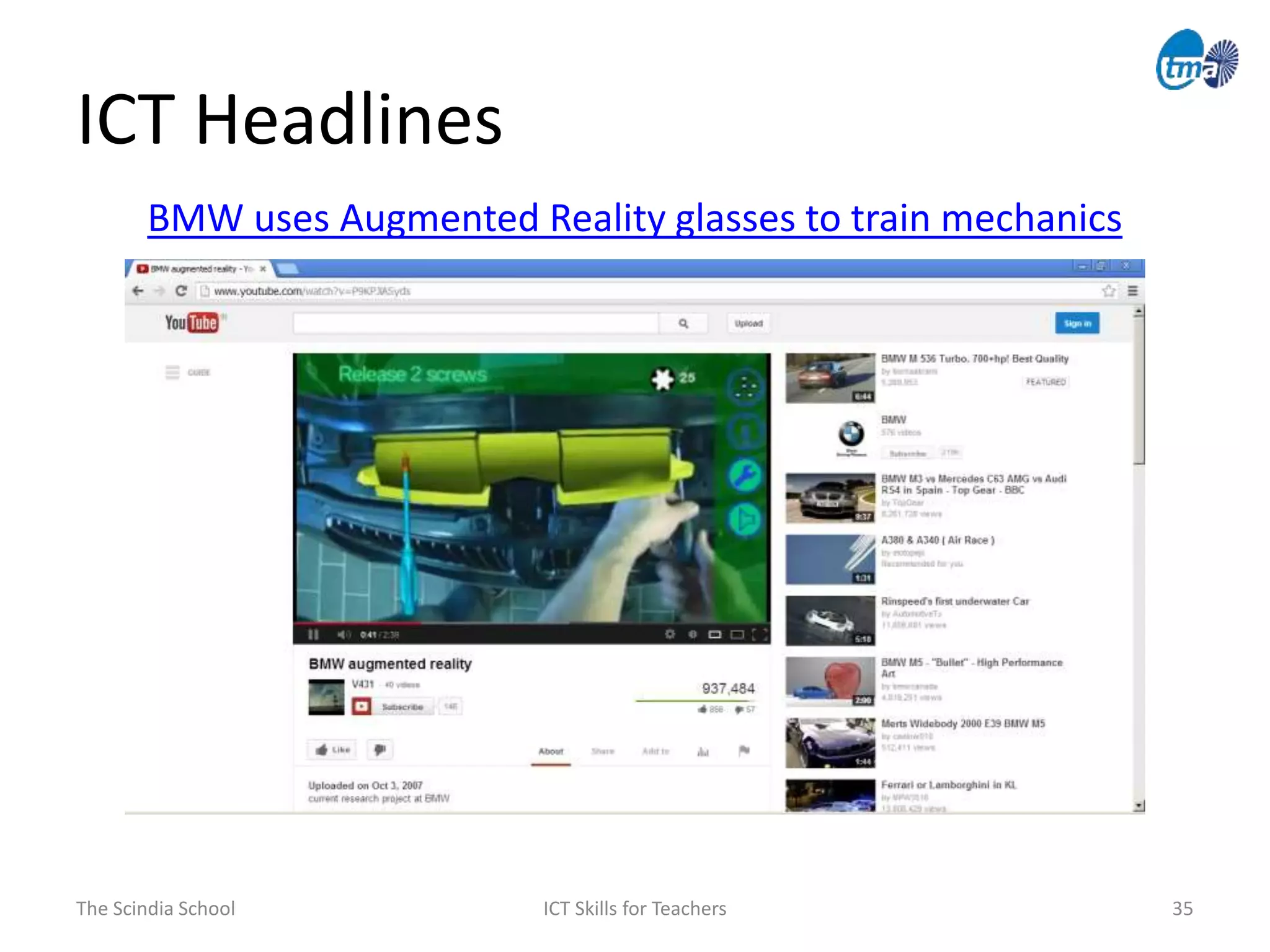 ICT Headlines
The Scindia School ICT Skills for Teachers 35
BMW uses Augmented Reality glasses to train mechanics
 