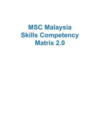MSC Malaysia
Skills Competency
Matrix 2.0
 