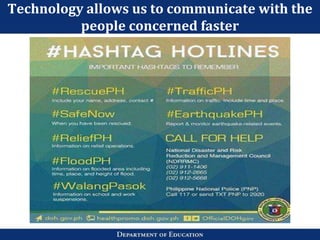 Technology allows us to communicate with the
people concerned faster
 