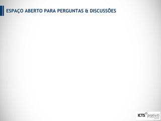 ESPAÇO ABERTO PARA PERGUNTAS & DISCUSSÕES
 