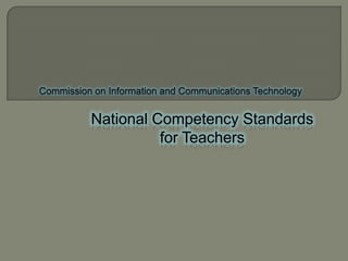 National Competency Standards
          for Teachers
 