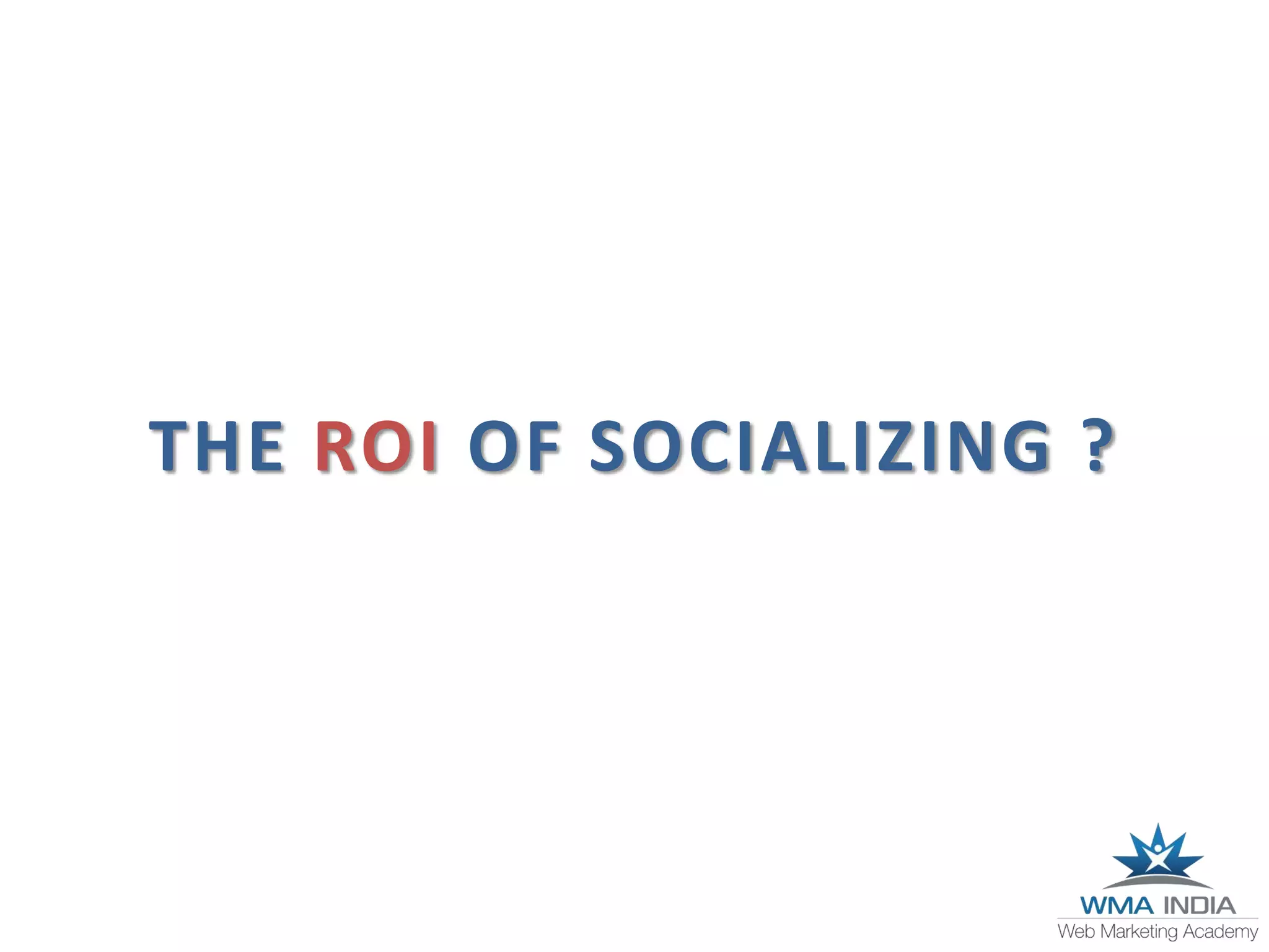 THE ROI OF SOCIALIZING ?