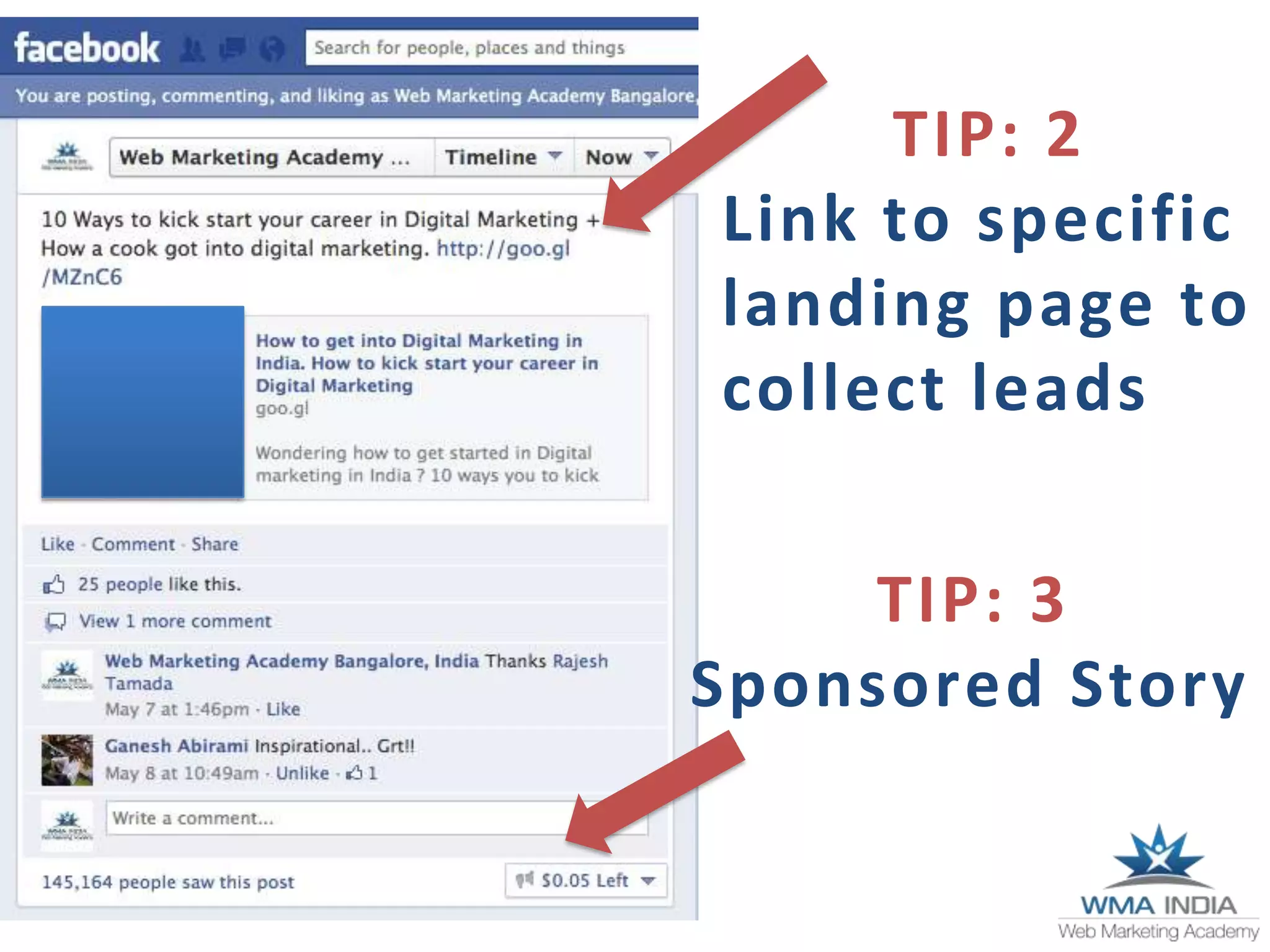 TIP: 2
Link to specific
landing page to
collect leads
TIP: 3
Sponsored Story