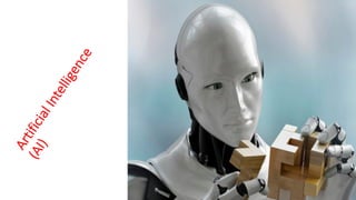 ArtificialIntelligence
(AI)
 