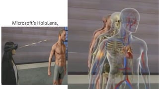 Microsoft’s HoloLens,
 