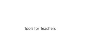 Tools for Teachers
 