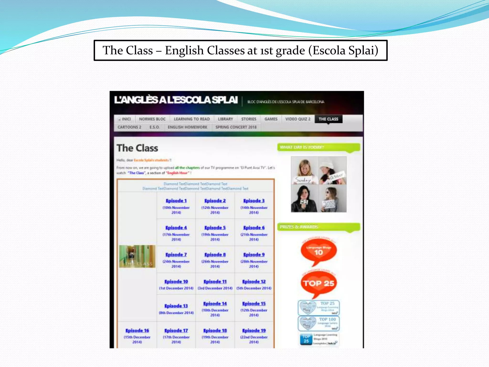 The Class – English Classes at 1st grade (Escola Splai)
 