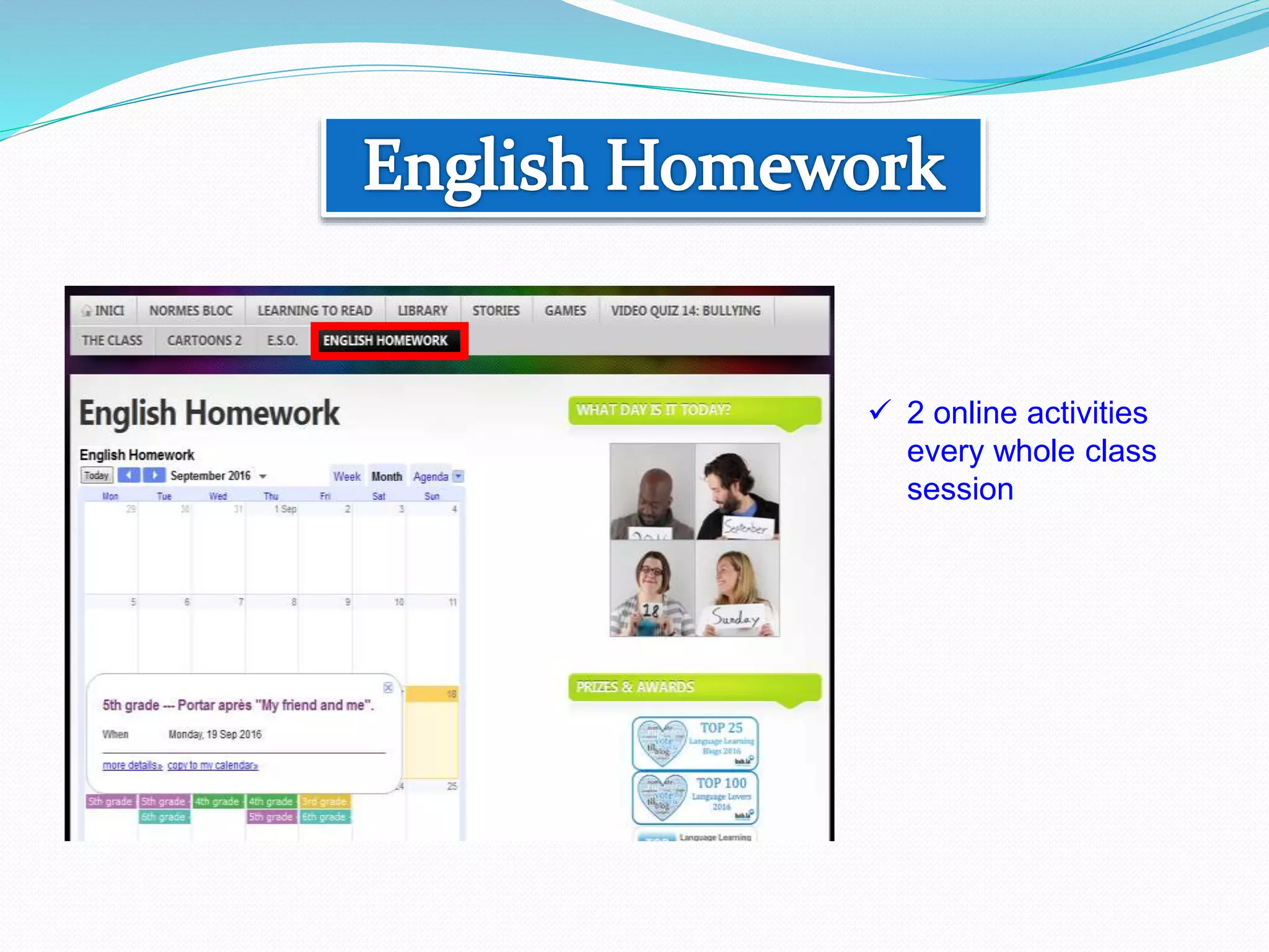  2 online activities
every whole class
session
 