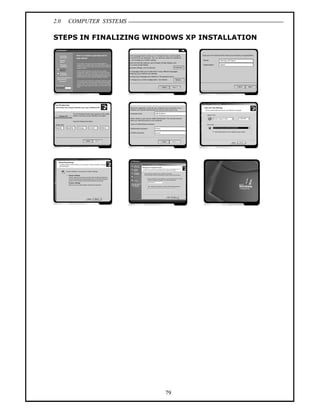 2.0 COMPUTER SYSTEMS
79
STEPS IN FINALIZING WINDOWS XP INSTALLATION
 
