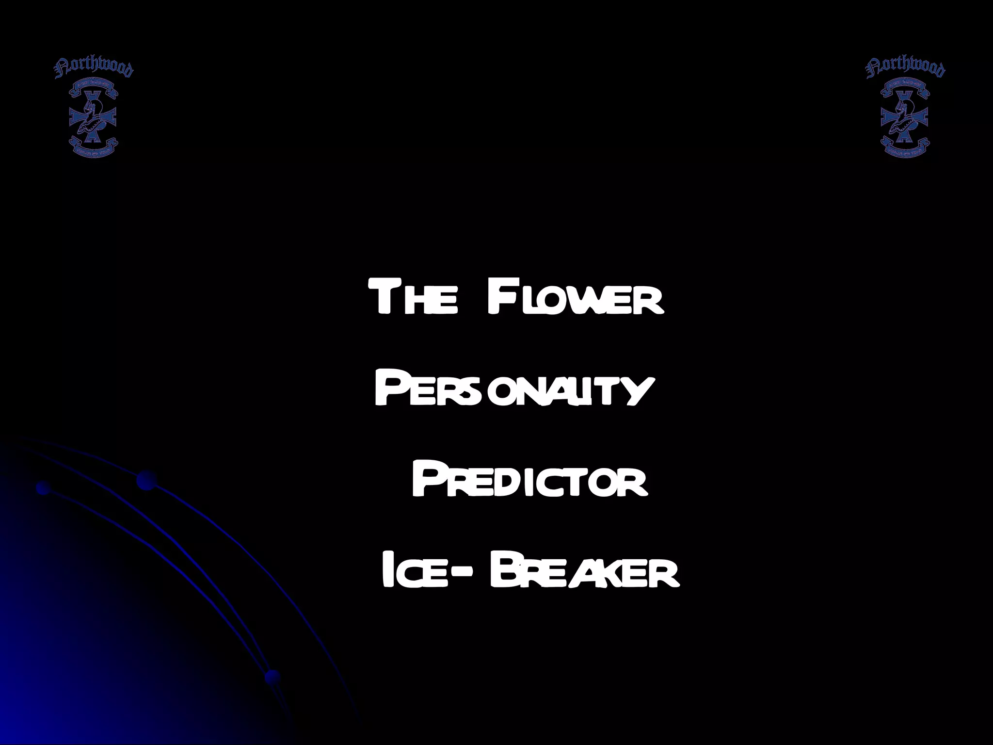 The Flower  Personality  Predictor Ice-Breaker 