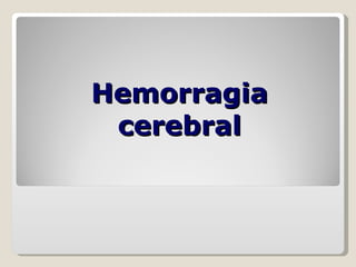 Hemorragia cerebral 