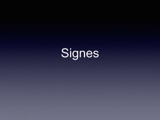 Signes
 