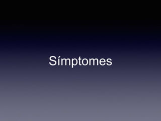 Símptomes
 
