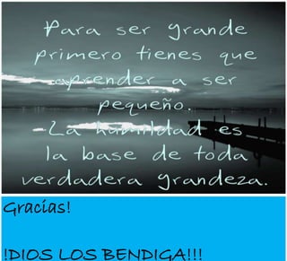 Gracias!
!DIOS LOS BENDIGA!!!
 