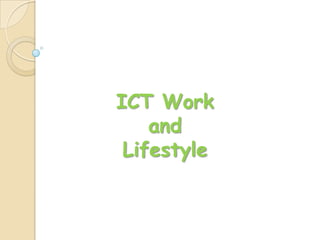 ICT Work and Lifestyle 