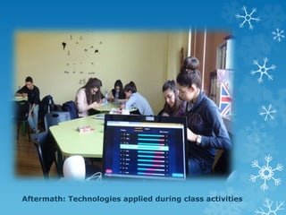 Aftermath: Technologies applied during class activities
 