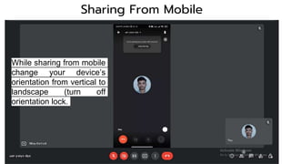 Sharing From Mobile
While sharing from mobile
change your device’s
orientation from vertical to
landscape (turn off
orientation lock.
 