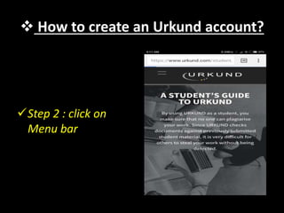  How to create an Urkund account?
Step 2 : click on
Menu bar
 