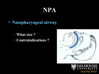 NPA Nasopharyngeal airway What size ? Contraindications ? 