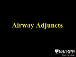 Airway Adjuncts 