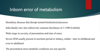 6 Inborn Error PICU Considerations of Inborn error of metabolism | PPTX