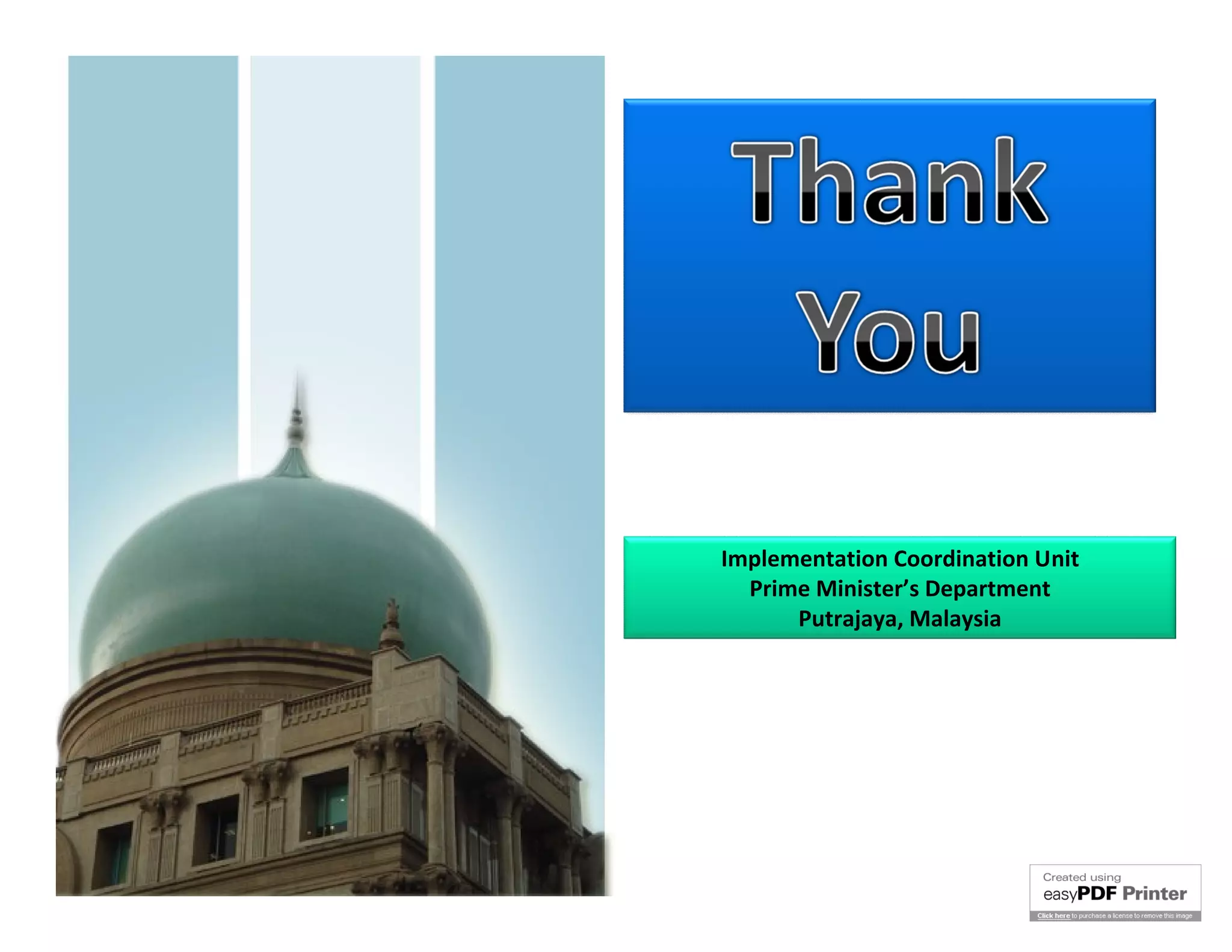 Implementation Coordination Unit
  Prime Minister’s Department
      Putrajaya, Malaysia
 