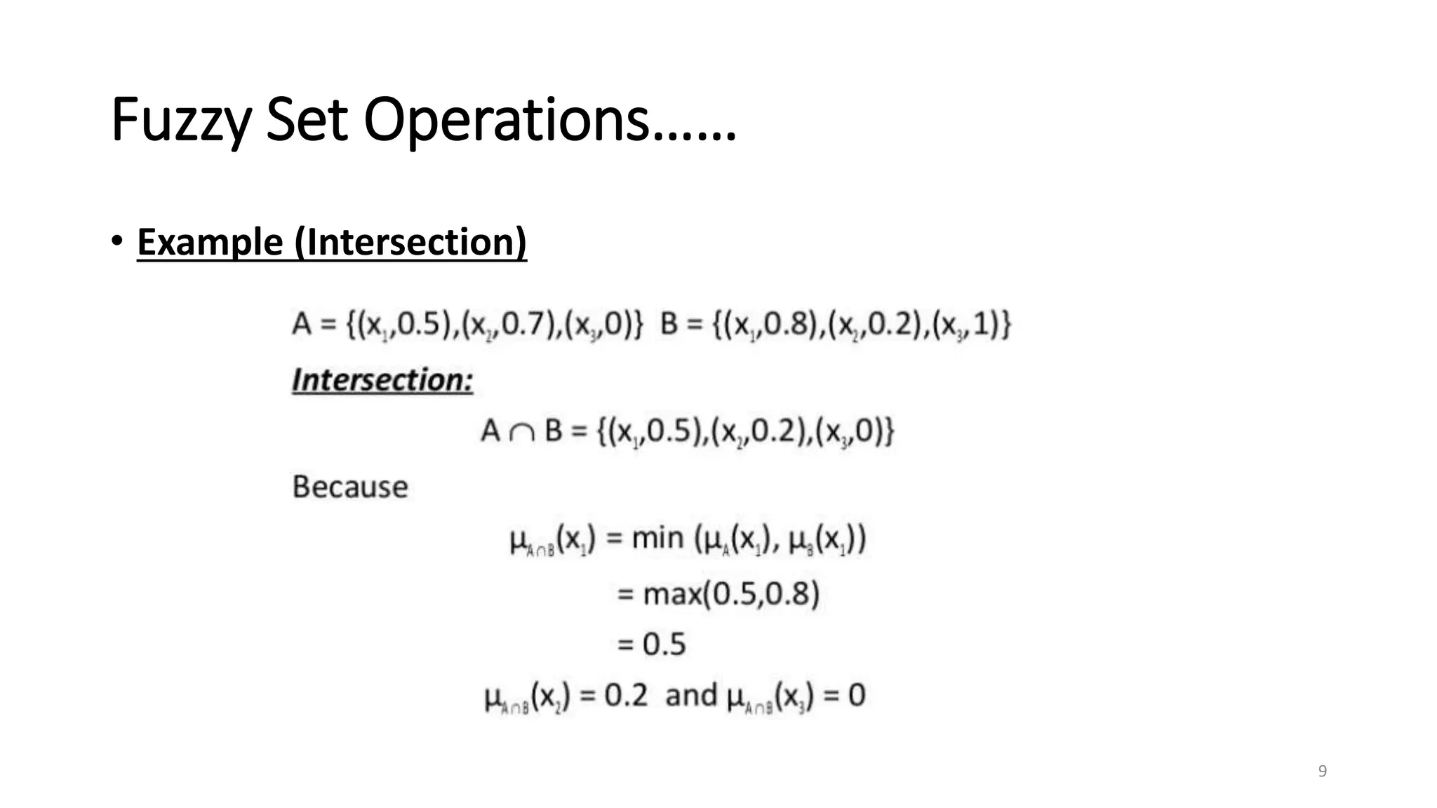 Fuzzy Set Operations……
• Example (Intersection)
9
 