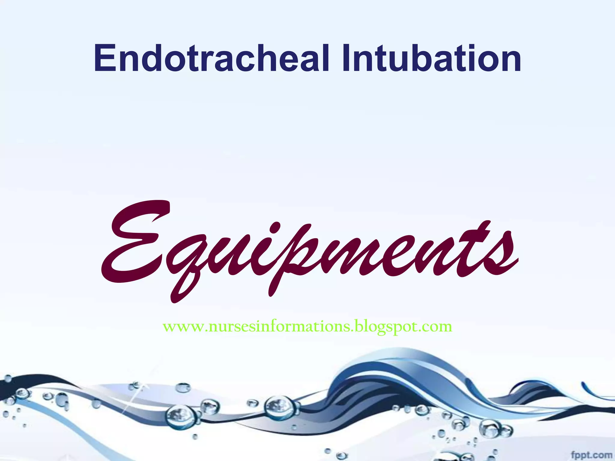 Endotracheal Intubation




Equipments
   www.nursesinformations.blogspot.com
 
