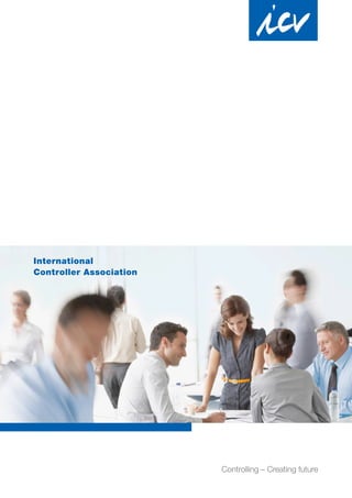 International
Controller Association
Controlling – Creating future
 