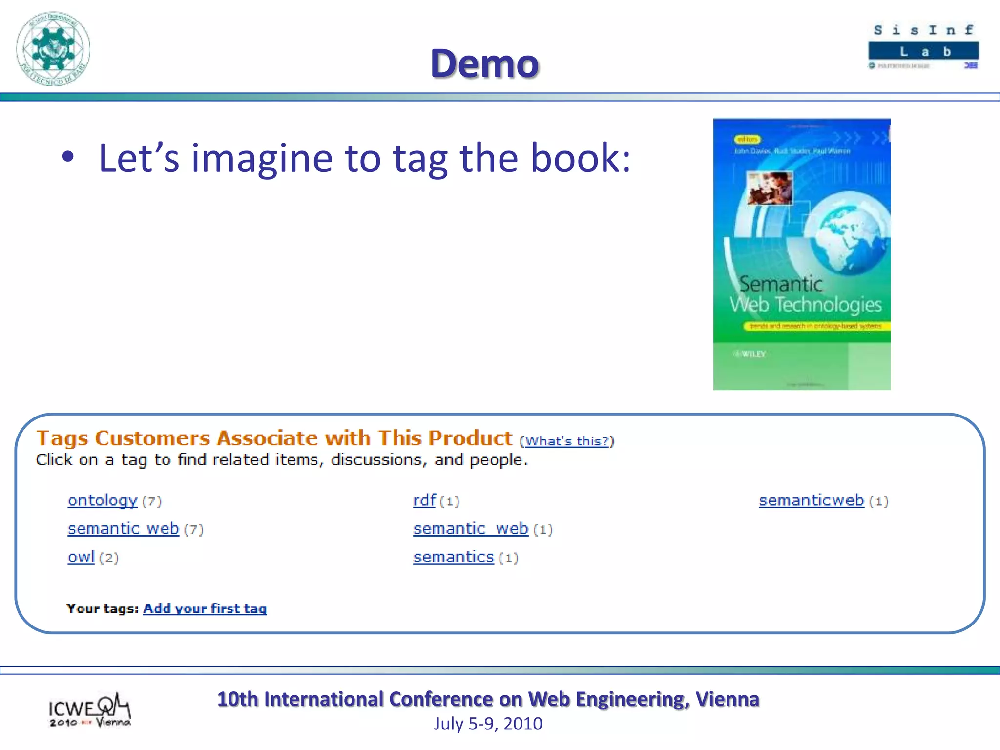 10th International Conference on Web Engineering, Vienna
July 5-9, 2010
Demo
• Let’s imagine to tag the book:
 
