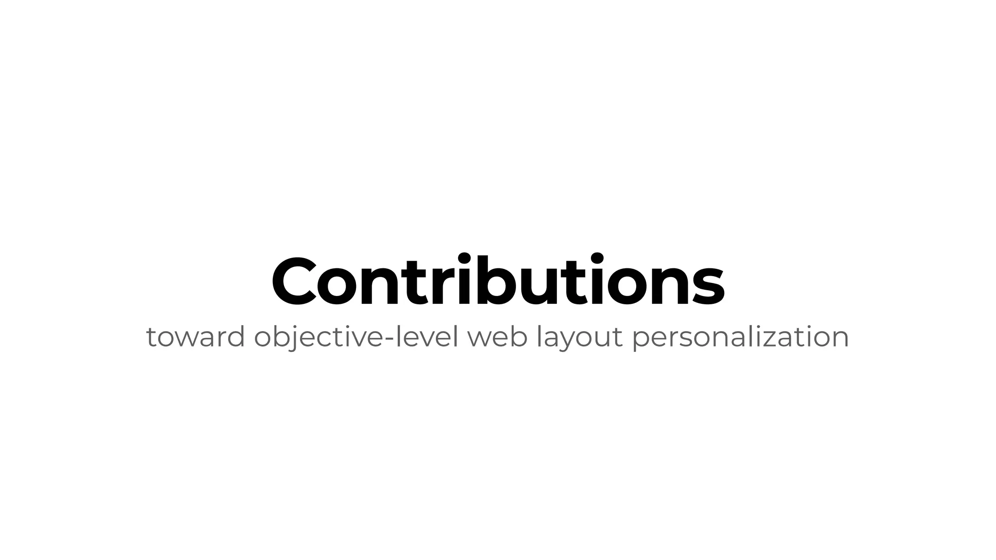 Contributions
toward objective-level web layout personalization
 