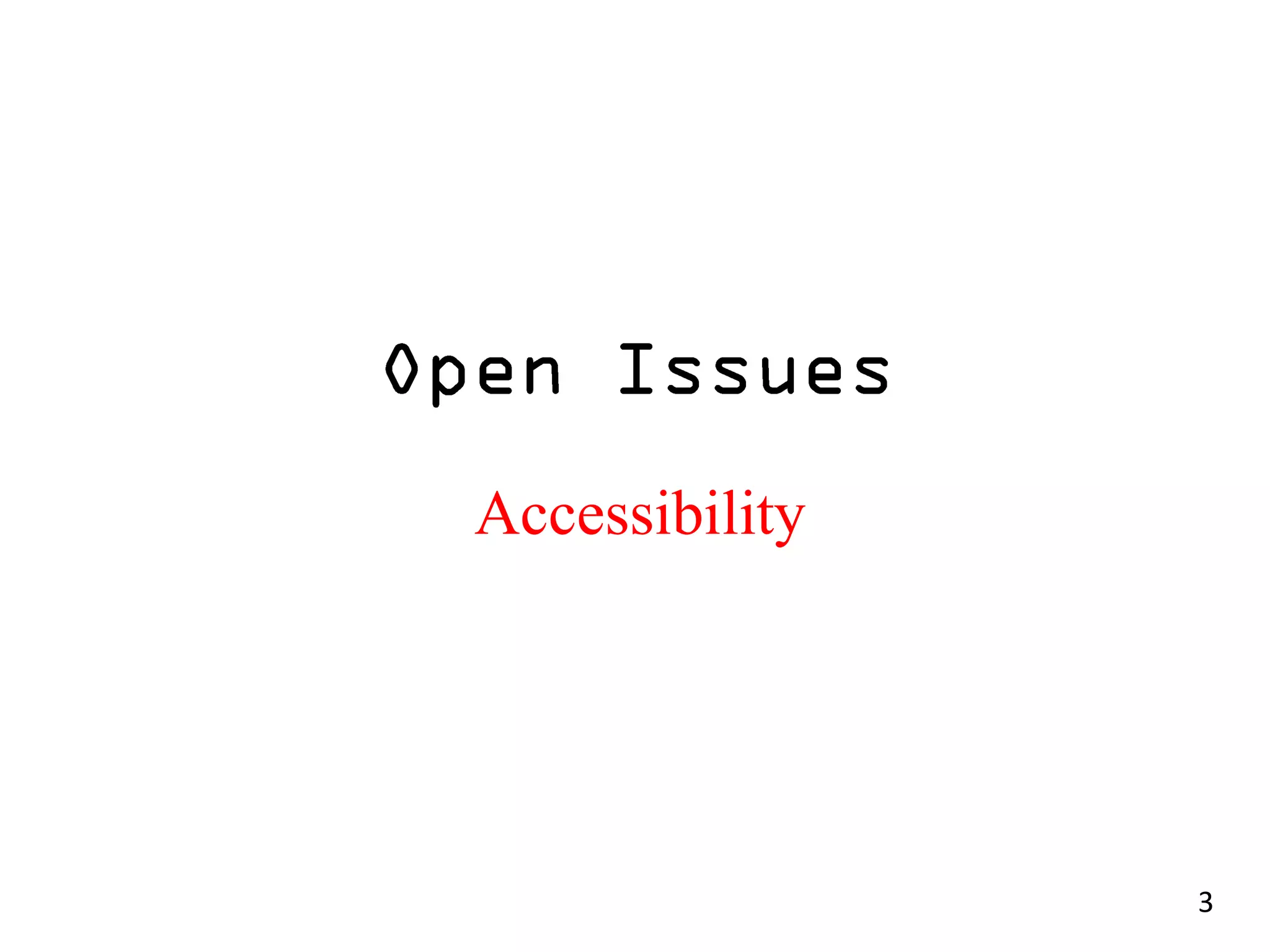 Accessibility




                3
 