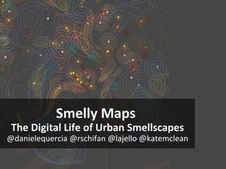Smelly Maps: The Digital Life of Urban Smellscapes | PPT