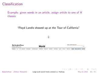 Classiﬁcation

      Example: given words in an article, assign article to one of K
      classes


                  “Flo...