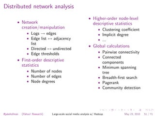 Distributed network analysis
                                                                • Higher-order node-level
   ...