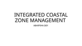 Integrated Coastal Zone Management Powerpoint | PPTX