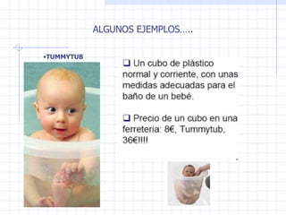 ALGUNOS EJEMPLOS….. TUMMYTUB 