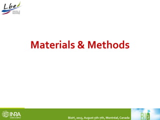 Materials & Methods 
BioH2 2013, August 5th-7th, Montréal, Canada 
 