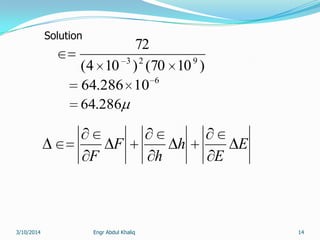 14
)1070()104(
72
923
6
10286.64
286.64
E
E
h
h
F
F
Solution
Engr Abdul Khaliq3/10/2014
 