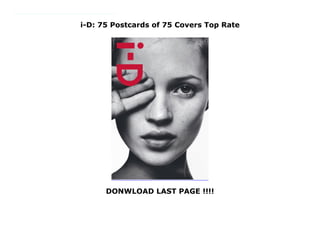 i-D: 75 Postcards of 75 Covers Top Rate
DONWLOAD LAST PAGE !!!!
New Series i-D is one of the coolest fashion magazines around. Since it launched in 1980, it continues to pioneer the hybrid style of documentary and fashion photography. Its design and typography have always been intimately connected to street fashion and youth culture. i-D has launched the careers of many models, stylists and photographers, and competed with the more directly commercial fashion magazines. i-D's distinctive 'winky face' instantly brings a playful irreverence to all its cover stars which include Kate Moss, Lady Gaga, Cara Delevigne, Linda Evangelista, Karl Lagerfeld, Vivienne Westwood, Naomi Campbell and countless other style icons. The postcards come in a box with a slide-on lid.
 